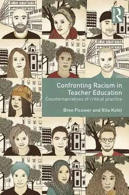 Affrontare il razzismo nella formazione degli insegnanti: Contraddittorietà della pratica critica - Confronting Racism in Teacher Education: Counternarratives of Critical Practice