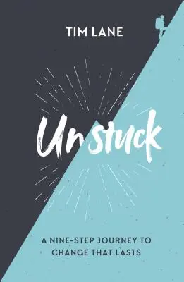Unstuck: Un viaggio in nove passi verso un cambiamento che dura nel tempo - Unstuck: A Nine-Step Journey to Change That Lasts