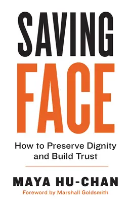 Salvare la faccia: come preservare la dignità e costruire la fiducia - Saving Face: How to Preserve Dignity and Build Trust