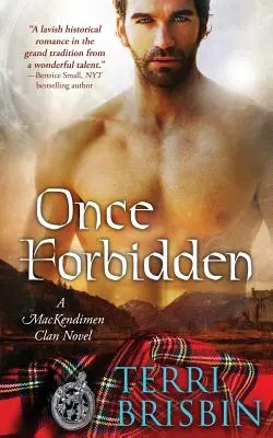 Una volta proibito: Un romanzo del clan MacKendimen - Once Forbidden: A MacKendimen Clan Novel