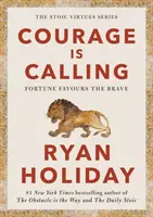 Il coraggio chiama - La fortuna favorisce i coraggiosi - Courage Is Calling - Fortune Favours the Brave