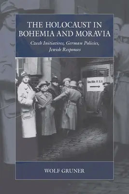L'Olocausto in Boemia e Moravia: Iniziative ceche, politiche tedesche, risposte ebraiche - The Holocaust in Bohemia and Moravia: Czech Initiatives, German Policies, Jewish Responses