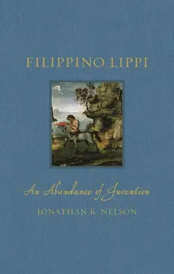 Filippino Lippi: Un'abbondanza di invenzioni - Filippino Lippi: An Abundance of Invention