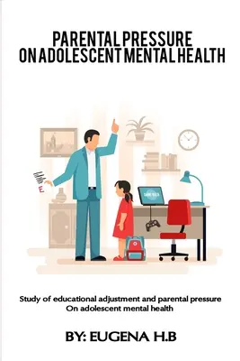 Studio dell'adattamento scolastico e della pressione dei genitori sulla salute mentale degli adolescenti - Study of educational adjustment and parental pressure on adolescent mental health