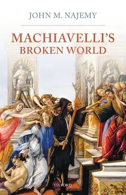 Il mondo infranto di Machiavelli - Machiavelli's Broken World