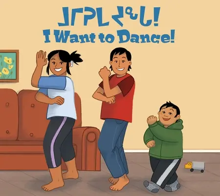 Voglio ballare! Edizione bilingue Inuktitut e Inglese - I Want to Dance!: Bilingual Inuktitut and English Edition