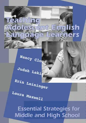 Insegnare a studenti adolescenti di lingua inglese: Strategie essenziali per le scuole medie e superiori - Teaching Adolescent English Language Learners: Essential Strategies for Middle and High School