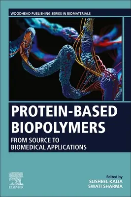 Biopolimeri a base di proteine: Dalle fonti alle applicazioni biomediche - Protein-Based Biopolymers: From Source to Biomedical Applications