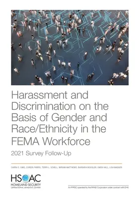 Molestie e discriminazioni sulla base del genere e della razza/etnia nella forza lavoro femminile: Follow-up dell'indagine 2021 - Harassment and Discrimination on the Basis of Gender and Race/Ethnicity in the Fema Workforce: 2021 Survey Follow-Up