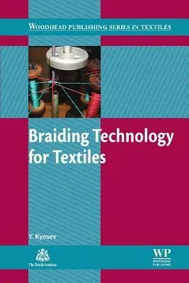 Tecnologia dell'intreccio per i tessuti: Principi, design e processi - Braiding Technology for Textiles: Principles, Design and Processes