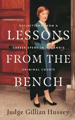 Lezioni dalla panchina: Riflessioni da una vita trascorsa nei tribunali penali irlandesi - Lessons from the Bench: Reflections from a Life Spent in Ireland's Criminal Courts