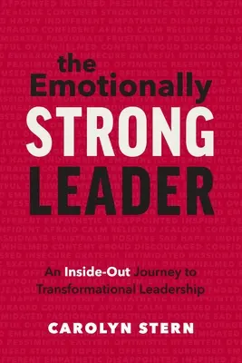 Il leader emotivamente forte: Un viaggio dall'interno all'esterno verso la leadership trasformazionale - The Emotionally Strong Leader: An Inside-Out Journey to Transformational Leadership