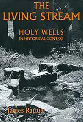 La corrente vivente: i pozzi sacri nel contesto storico - The Living Stream: Holy Wells in Historical Context
