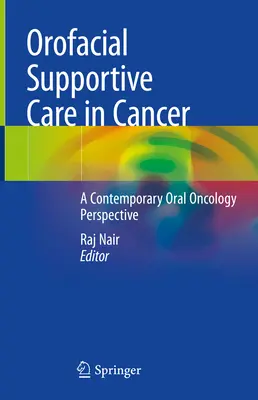 La terapia di supporto orofacciale nel cancro: Una prospettiva di oncologia orale contemporanea - Orofacial Supportive Care in Cancer: A Contemporary Oral Oncology Perspective
