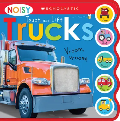 Camion rumorosi da toccare e sollevare: Scholastic Early Learners (Libro sonoro) - Noisy Touch and Lift Trucks: Scholastic Early Learners (Sound Book)