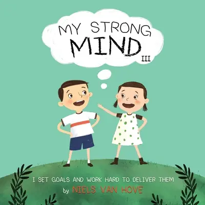 Mente forte III: stabilisco gli obiettivi e lavoro sodo per raggiungerli - My Strong Mind III: I Set Goals and Work Hard to Deliver Them