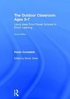 L'aula all'aperto dai 3 ai 7 anni: Utilizzare le idee delle scuole forestali per arricchire l'apprendimento - The Outdoor Classroom Ages 3-7: Using Ideas from Forest Schools to Enrich Learning