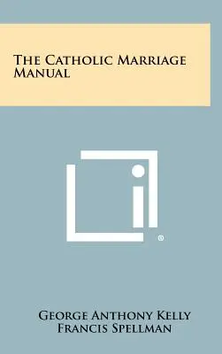 Il manuale del matrimonio cattolico - The Catholic Marriage Manual