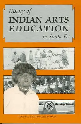 Storia dell'educazione alle arti indiane a Santa Fe - History of Indian Arts Education in Santa Fe
