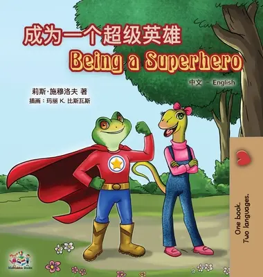 Essere un supereroe (Libro bilingue inglese-cinese per bambini): Mandarino semplificato - Being a Superhero (Chinese English Bilingual Book for Kids): Mandarin Simplified
