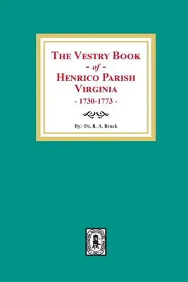 Il libro di sagrestia della parrocchia di Henrico, Virginia, 1730-1773 - The Vestry Book of Henrico Parish, Virginia, 1730-1773