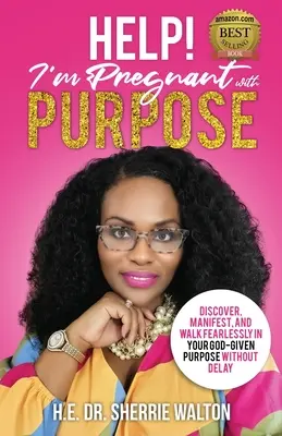 Aiuto! Sono incinta con uno scopo: Scoprire, manifestare e camminare senza paura nel proprio scopo dato da Dio senza ritardi - Help! I'm Pregnant With Purpose: Discover, Manifest, and Walk Fearlessly in Your God-Given Purpose Without Delay