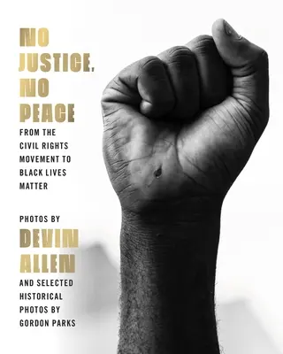 Senza giustizia, senza pace: Dal Movimento per i diritti civili alla questione delle vite nere - No Justice, No Peace: From the Civil Rights Movement to Black Lives Matter