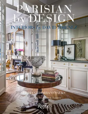Il design parigino: Interni di David Jimenez - Parisian by Design: Interiors by David Jimenez