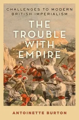Il problema dell'impero: Sfide all'imperialismo britannico moderno - The Trouble with Empire: Challenges to Modern British Imperialism