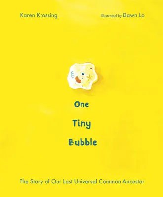 Una piccola bolla: La storia del nostro ultimo antenato comune universale - One Tiny Bubble: The Story of Our Last Universal Common Ancestor