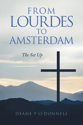 Da Lourdes ad Amsterdam: L'allestimento - From Lourdes to Amsterdam: The Set Up