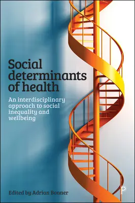 Determinanti sociali della salute: Un approccio interdisciplinare alle disuguaglianze sociali e al benessere - Social Determinants of Health: An Interdisciplinary Approach to Social Inequality and Wellbeing