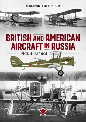 Aerei britannici e americani in Russia prima del 1941 - British and American Aircraft in Russia Prior to 1941