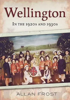 Wellington negli anni '20 e '30 - Wellington in the 1920s and 1930s