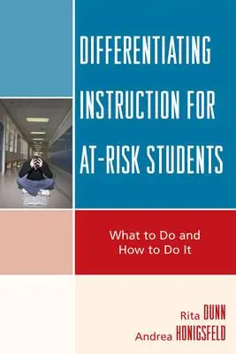 L'istruzione differenziata per gli studenti a rischio: Cosa fare e come farlo - Differentiating Instruction for At-Risk Students: What to Do and How to Do It