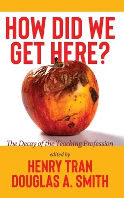 Come siamo arrivati qui? La decadenza della professione di insegnante - How Did We Get Here?: The Decay of the Teaching Profession