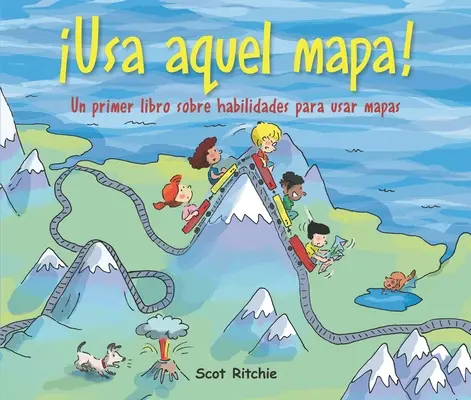 Usa Aquel Mapa! Un primo libro sulle abilità per l'uso delle mappe - Usa Aquel Mapa!: Un Primer Libro Sobre Habilidades Para Usar Mapas