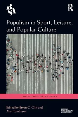 Il populismo nello sport, nel tempo libero e nella cultura popolare - Populism in Sport, Leisure, and Popular Culture