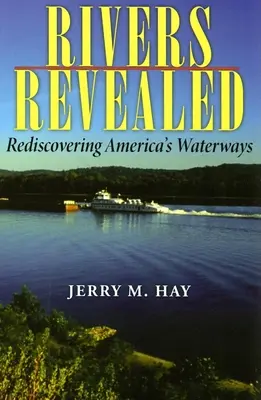 Fiumi svelati: Riscoprire i corsi d'acqua d'America - Rivers Revealed: Rediscovering America's Waterways