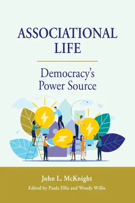 Vita associativa: La fonte di energia della democrazia - Associational Life: Democracy's Power Source