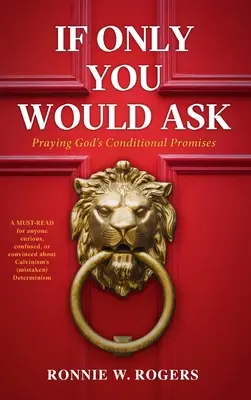Se solo chiedessi: Pregare le promesse condizionali di Dio - If Only You Would Ask: Praying God's Conditional Promises