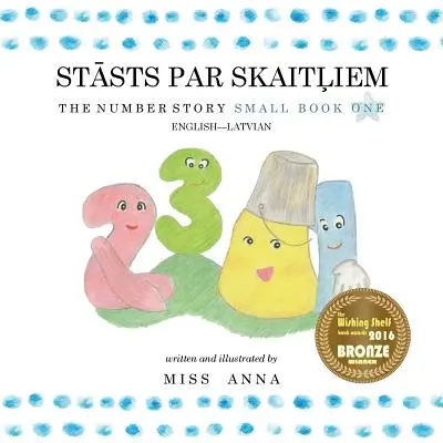 La storia dei numeri 1 STĀSTS PAR SKAITĻIEM: Piccolo libro inglese-lettone - The Number Story 1 STĀSTS PAR SKAITĻIEM: Small Book One English-Latvian