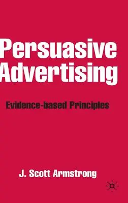 Pubblicità persuasiva: Principi basati sull'evidenza - Persuasive Advertising: Evidence-Based Principles