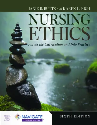 Etica infermieristica: Attraverso il curriculum e nella pratica - Nursing Ethics: Across the Curriculum and Into Practice