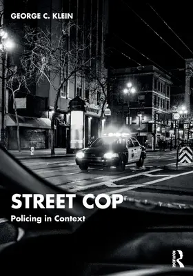 Poliziotto di strada: la polizia nel contesto - Street Cop: Policing in Context