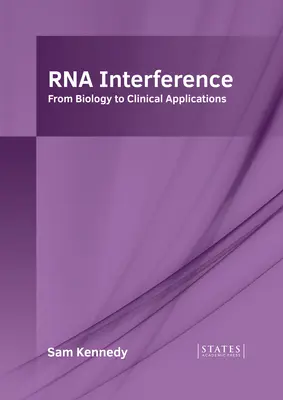 Interferenza a RNA: Dalla biologia alle applicazioni cliniche - RNA Interference: From Biology to Clinical Applications