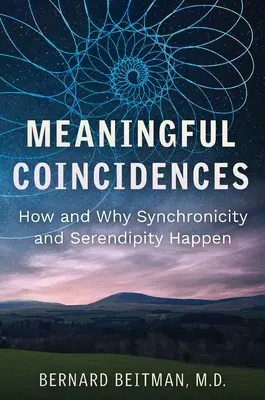 Coincidenze significative: Come e perché avvengono la sincronicità e la serendipità - Meaningful Coincidences: How and Why Synchronicity and Serendipity Happen