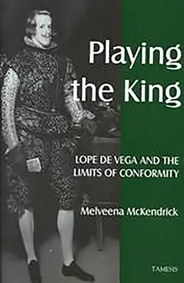 Giocare al re: Lope de Vega e i limiti del conformismo - Playing the King: Lope de Vega and the Limits of Conformity