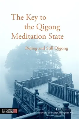La chiave dello stato di meditazione del Qigong: Rujing e Still Qigong - The Key to the Qigong Meditation State: Rujing and Still Qigong