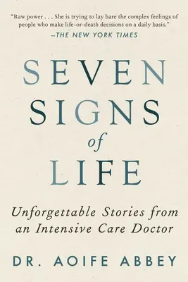 Sette segni di vita: Storie indimenticabili di un medico di terapia intensiva - Seven Signs of Life: Unforgettable Stories from an Intensive Care Doctor